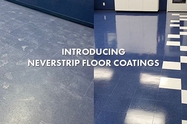 Introducing NeverStrip Floor Coatings